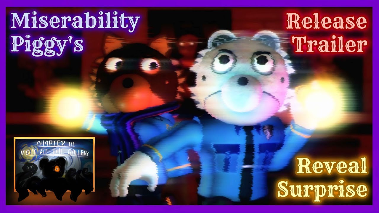 Piggy's Miserability Chapter 3: NIGHT AT THE GALLERY - Release Trailer + GRAND SURPRISE REVEAL!!
