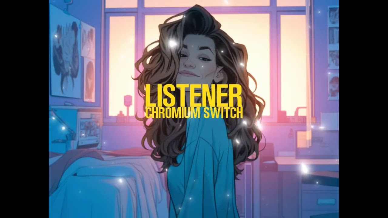 Listener - Chromium Switch