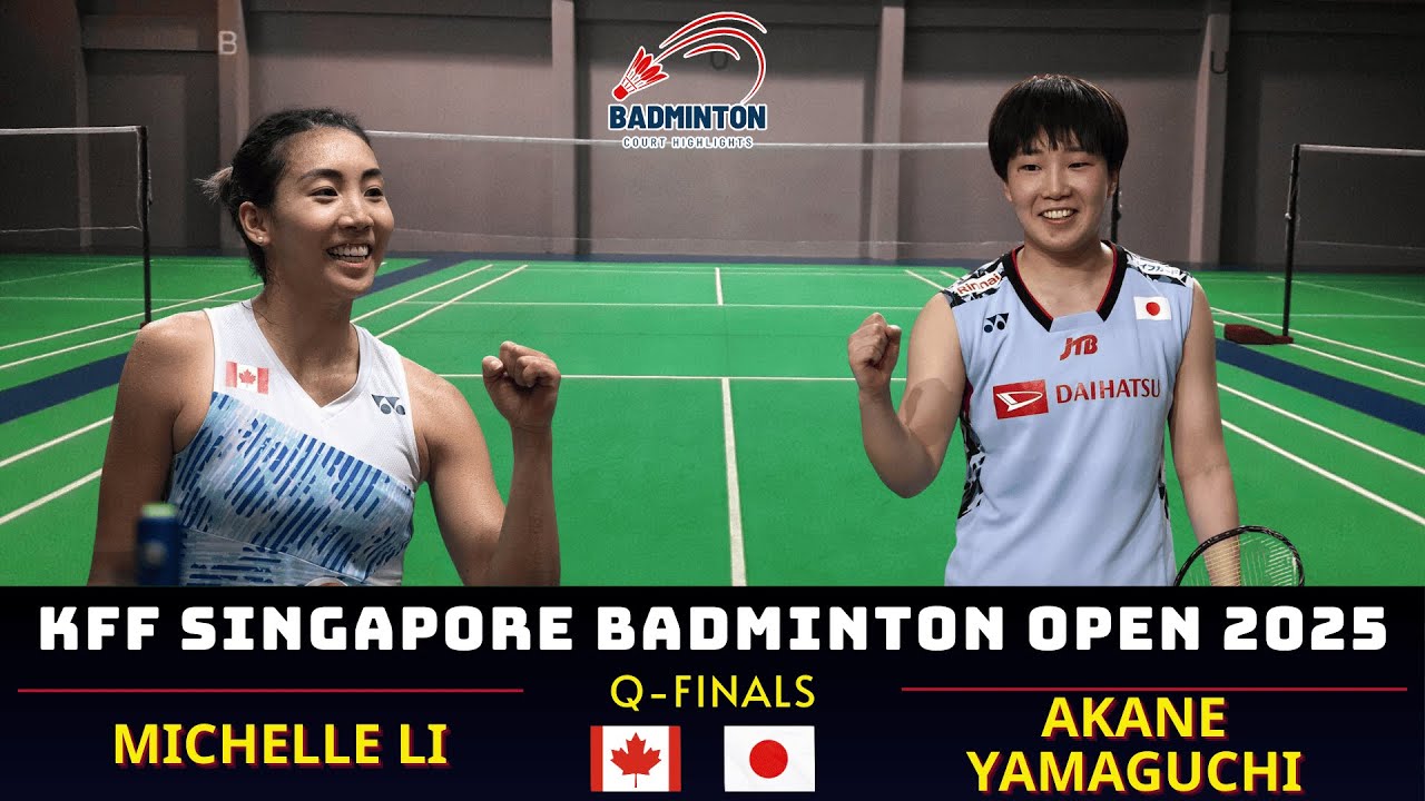Akane Yamaguchi vs Michelle Li | Singapore Open 2025 QF | 山口茜 vs ミシェル・リー