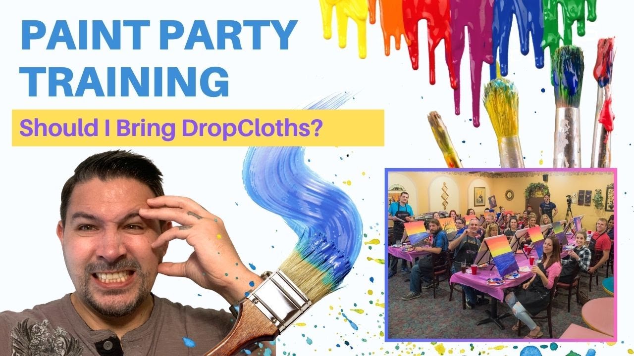Paint Party Tutorial - Should I Bring DropCloths?