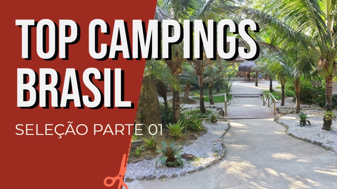 Top Campings Maravilhosos para você Conhecer - Parte 1