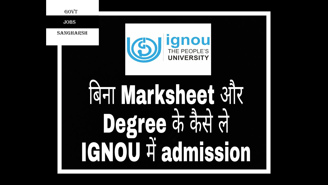 IGNOU ADMISSION How to take admission in IGNOU without Marksheet and degree or provisional