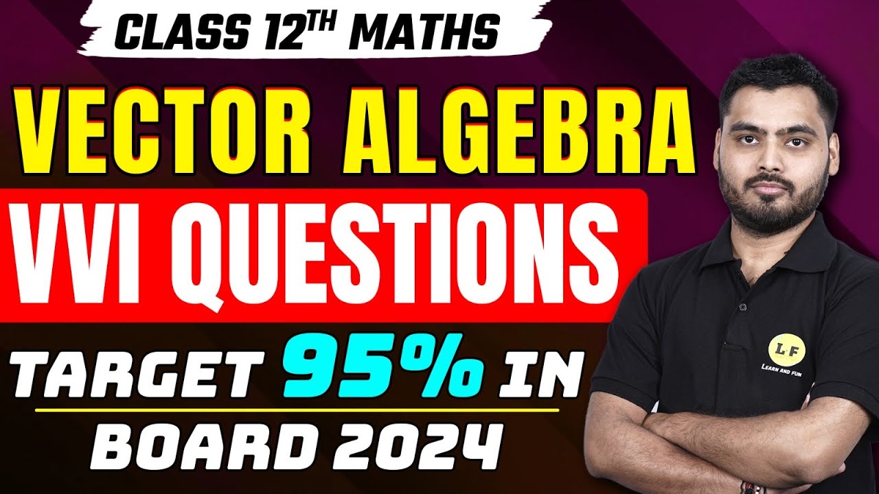 Class 12 Maths Most Important Questions | Vector Algebra VVI MCQs | Score 95% in Board Exam 2024