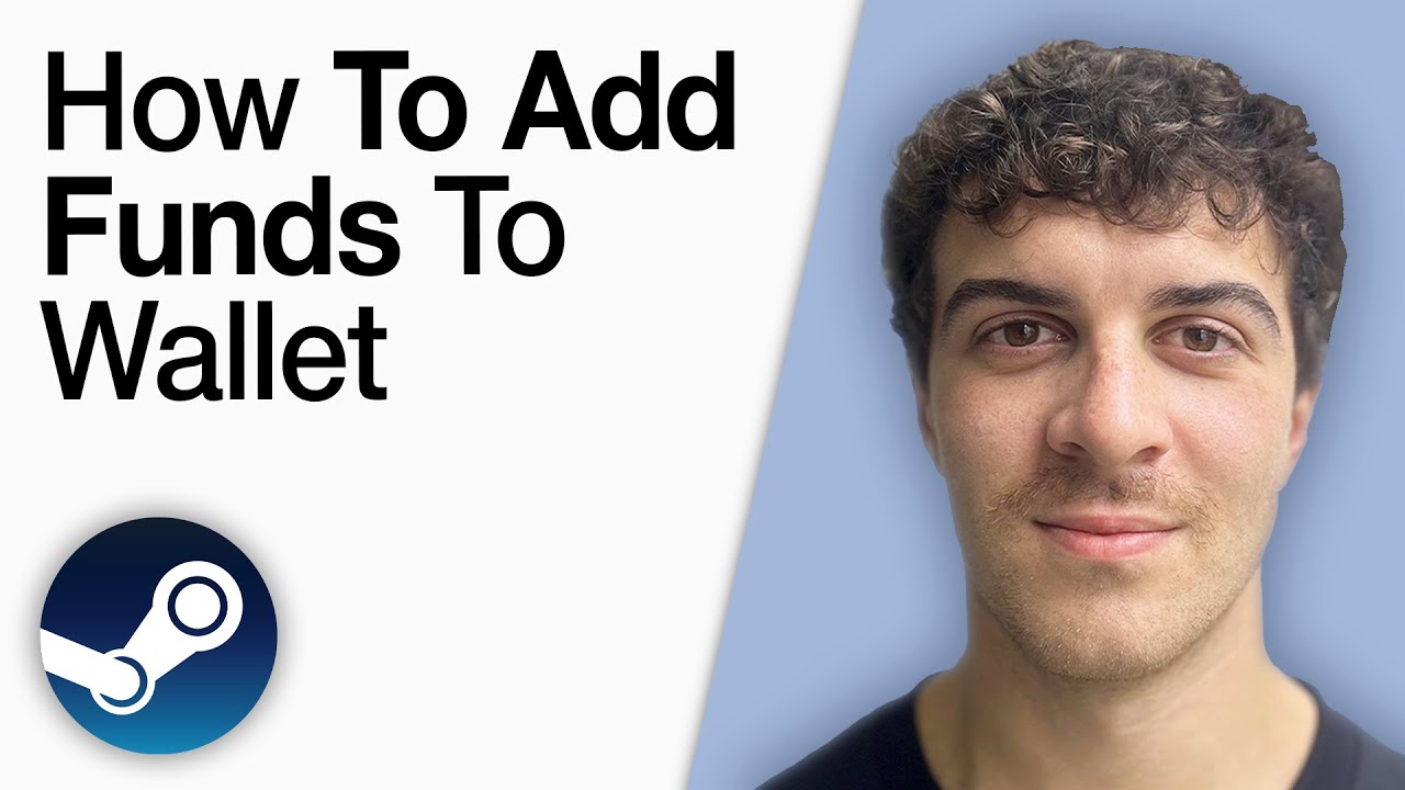 How To Add Funds to Your Steam Wallet [2025 Full Guide]