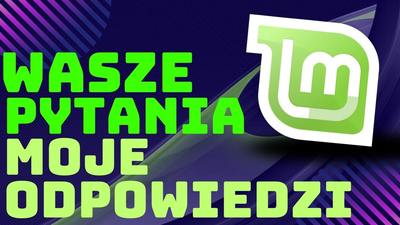 Czy Linux Mint to dobry wybór? 🔍 Q&A odpowiadam na Wasze pytania!