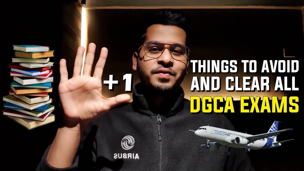 6 THINGS TO AVOID IF YOU WANT TO CLEAR DGCA EXAMS IN ONE GO!- BY Captain Maverick