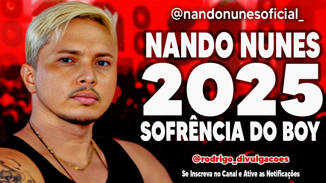 NANDO NUNES 2025 - SOFRÊNCIA DO BOY - REPERTÓRIO NOVO - EP 2025