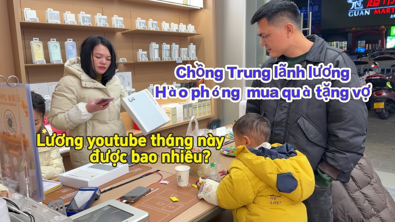 349 🥖 Chồng Trung lãnh lương hào phóng mua quà tặng vợ, lương youtube tháng này được bao nhiêu?