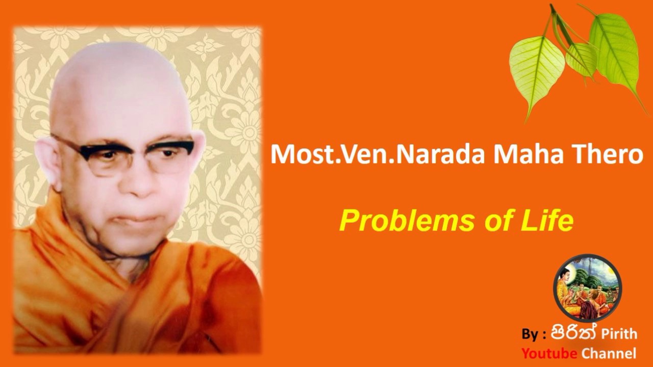 Problems of Life - Dhamma Sermon By Most.Ven. Narada Maha  Thero - Buddha Teachings