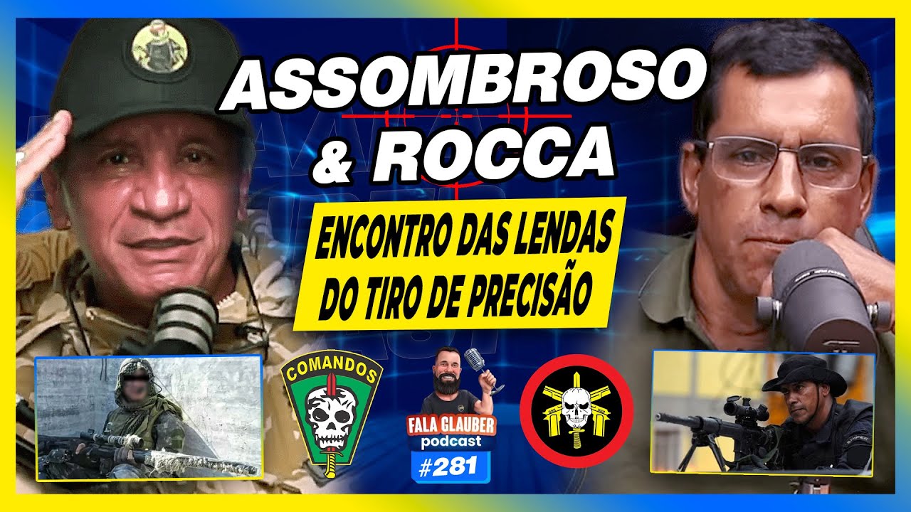ASSOMBROSO & ROCCA - ENCONTRO DAS LENDAS DO TIRO DE PRECISÃO - Fala Glauber Podcast #281