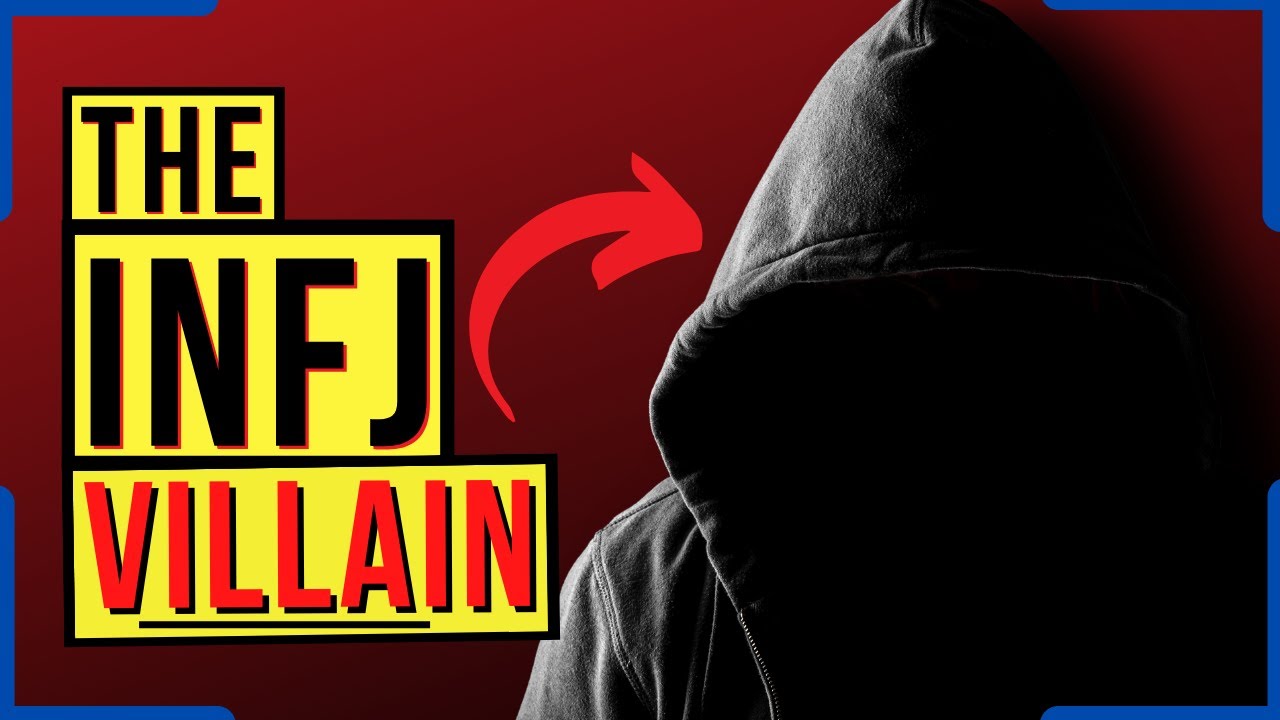 The INFJ Personality Type As The Villain