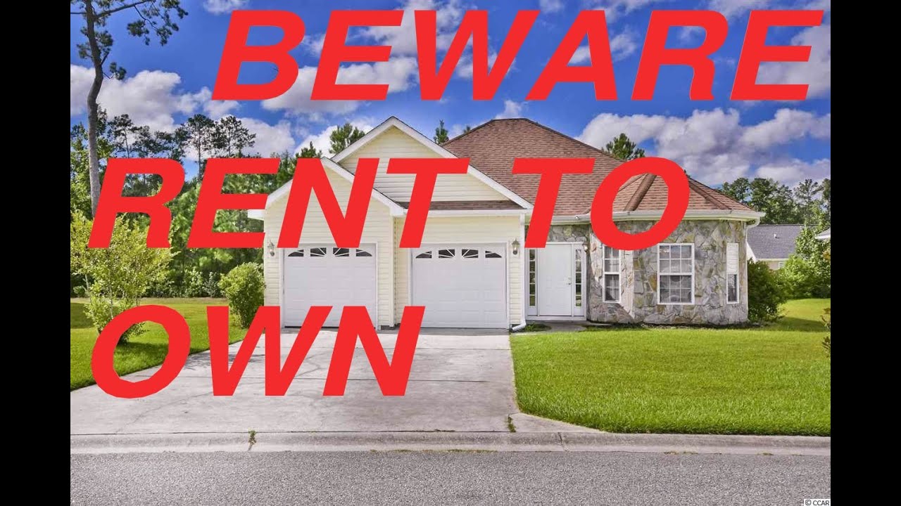 BEWARE - Rent To Own - Lease To Own - Land Contracts