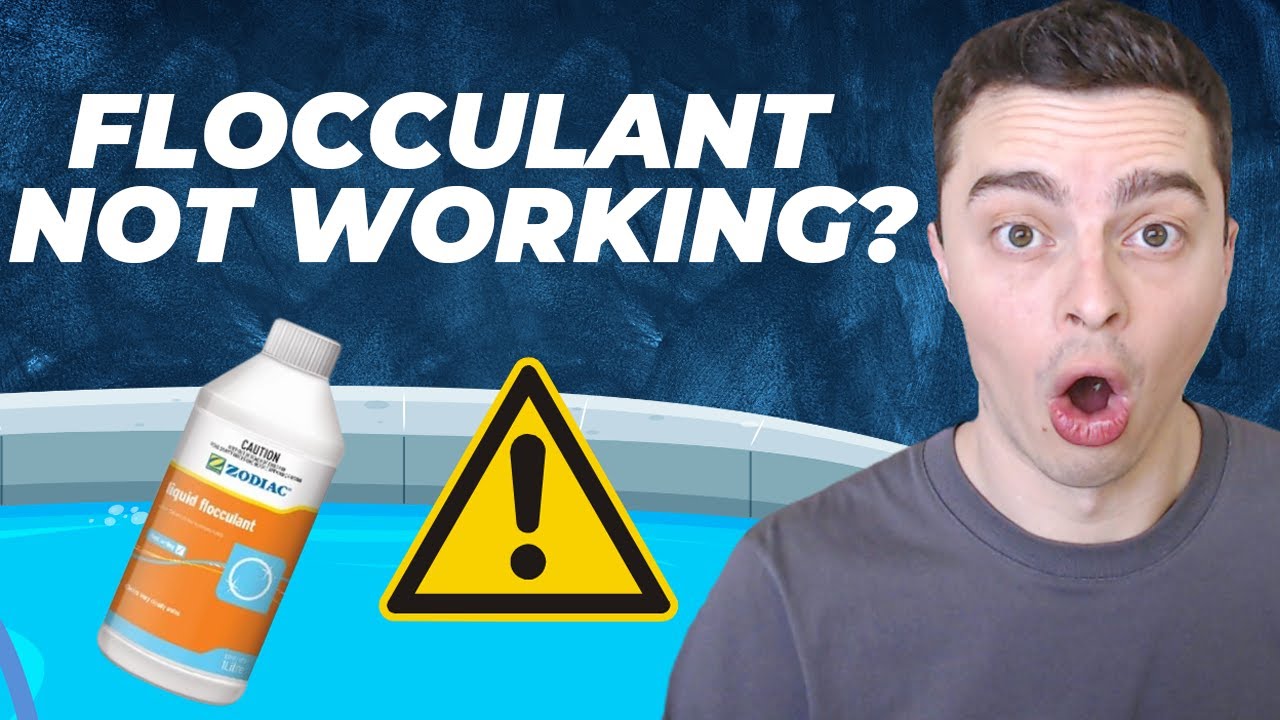 Pool Flocculant Not Working - Why? What To Do?