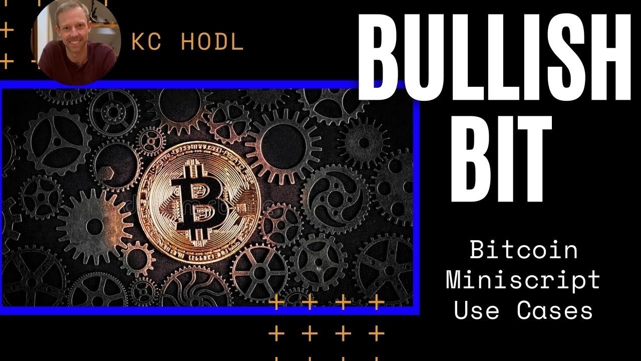 BULLISH BIT: Bitcoin Miniscript Use Cases