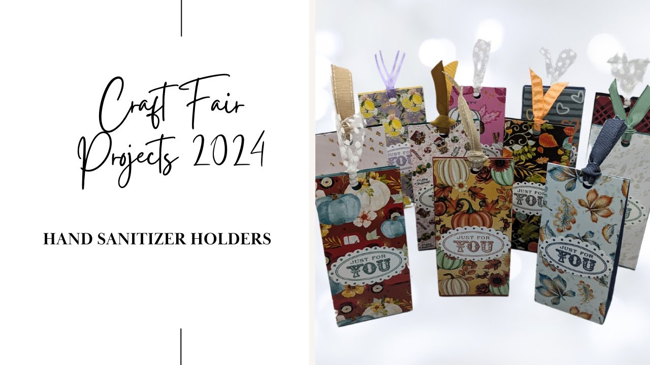 Craft Fair Projects 2024 | Hand Sanitizer Holders