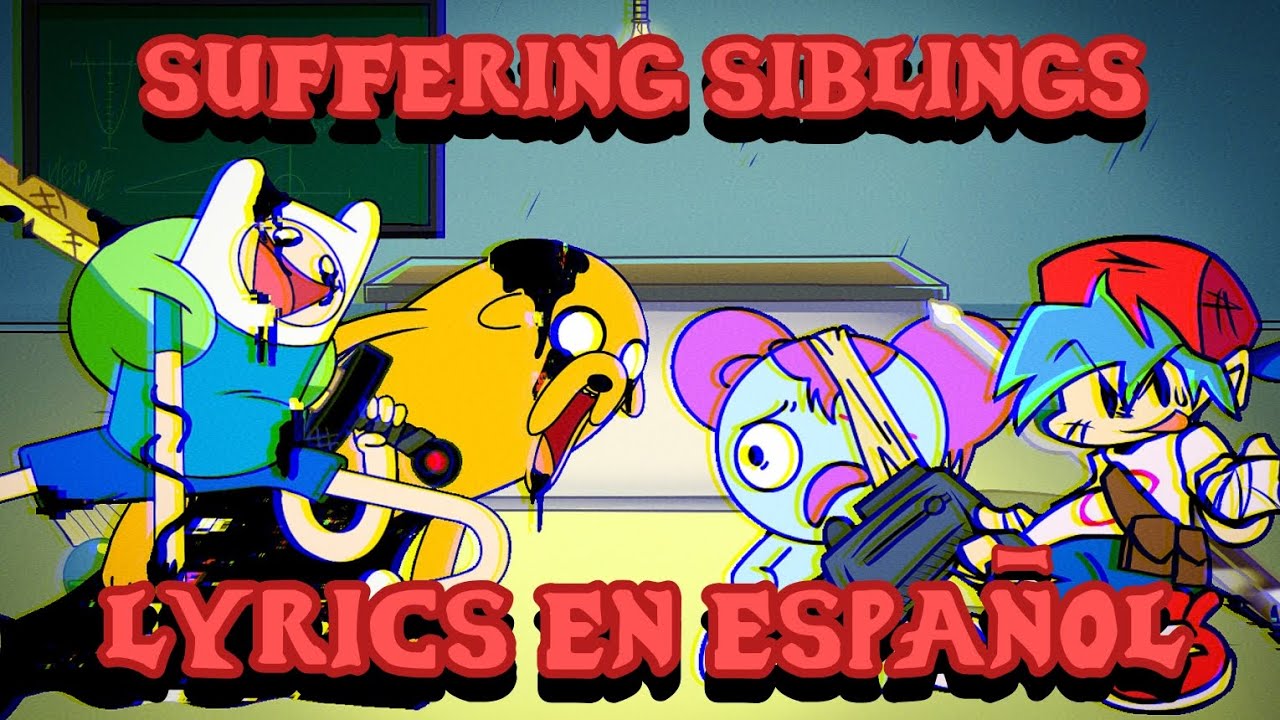 Suffering Siblings | Vs Finn And Jake Glitch/FNF PIBBY APOCALIPSE (Lyrics en Español)