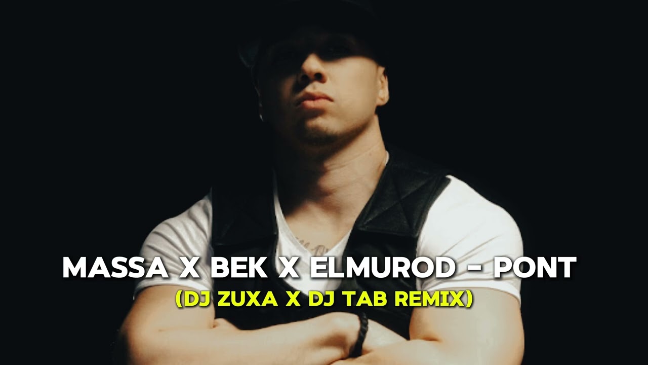 Massa x Bek x Elmurod - Pont (Dj Zuxa x Dj Tab Remix)