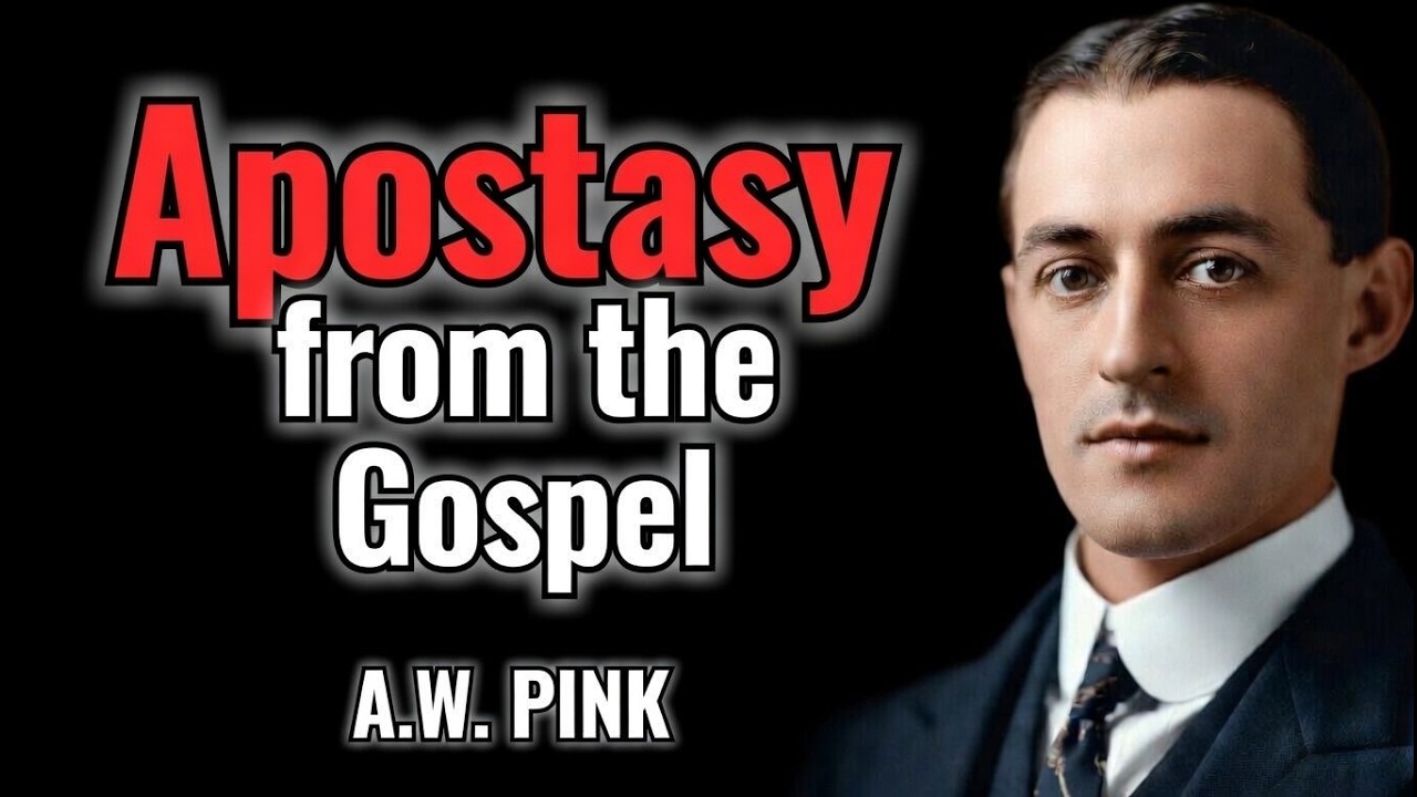 Apostasy from the Gospel - A. W. Pink / Studies in the Scriptures / Christian Audio Book