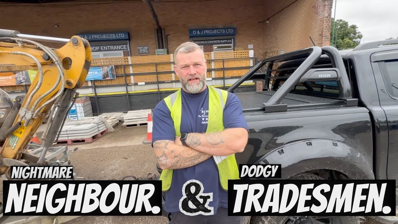 Nightmare Neighbours & Dodgy Tradesman...