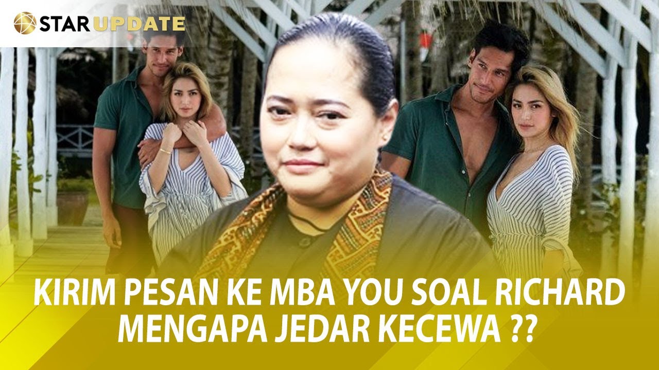 KIRIM PESAN KE MBA YOU SOAL RICHARD KYLE, JESSICA ISKANDAR MALAH KECEWA ? -Star Update- 23/07