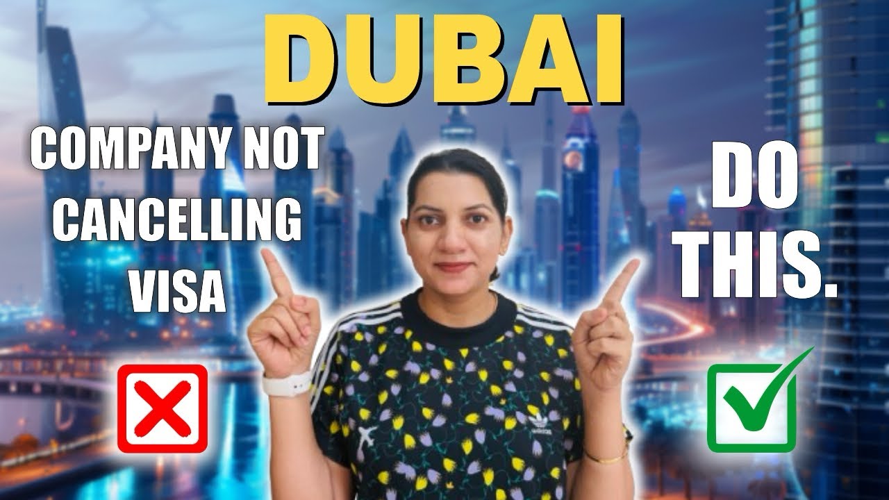 Company Not Cancelling Visa in Dubai UAE 2025 | How to Cancel UAE Visa Without Employer,