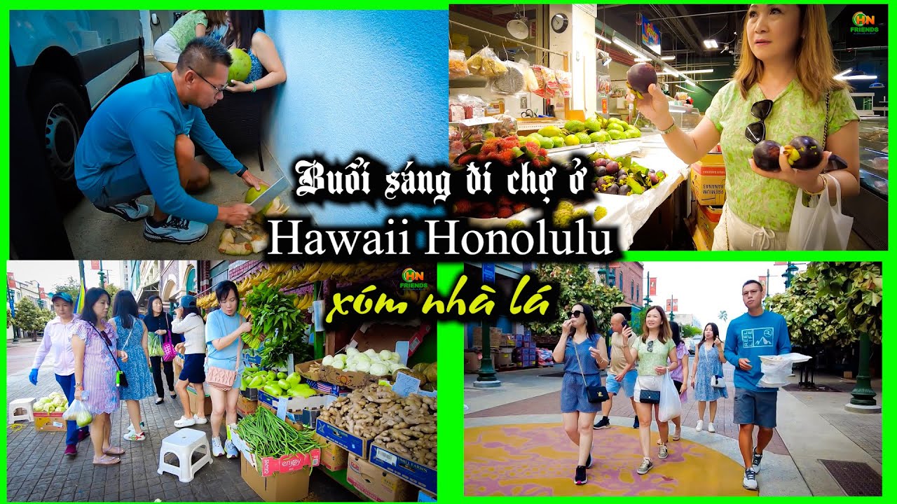 Buổi sáng đi chợ ở Hawaii Honolulu của xóm nhà lá