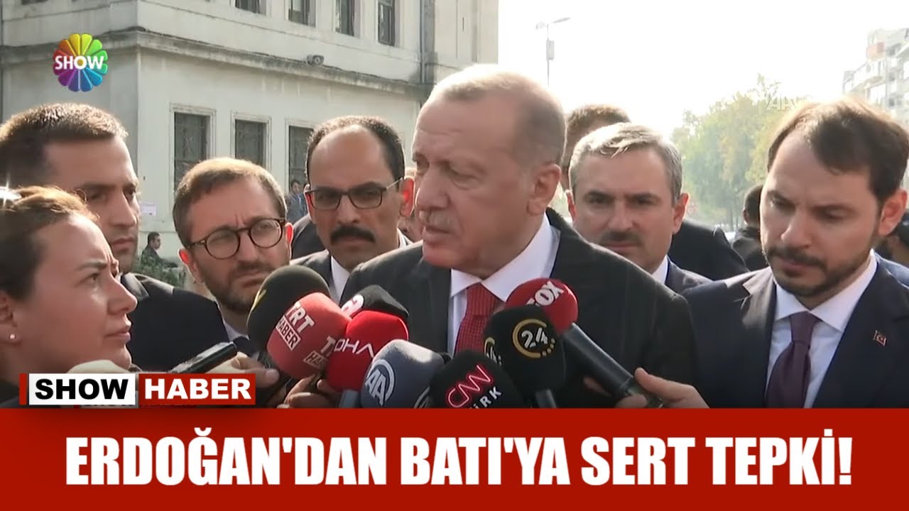 Erdoğan'dan Batı'ya sert tepki!