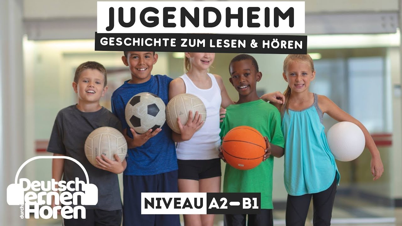 #565 Geschichte zum Lesen & Hören |Thema: Jugendheim | Deutsch lernen durch Hören A2-B1