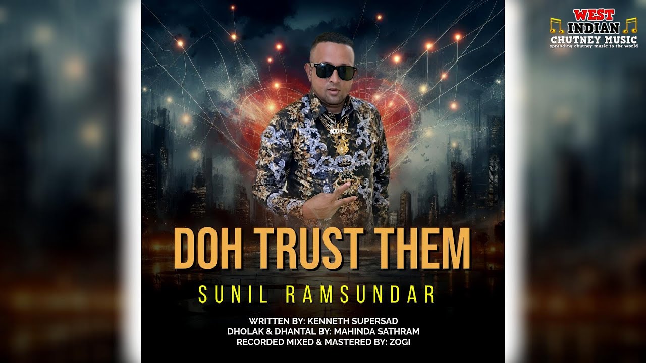 Sunil Ramsundar - Doh Trust Them (2026 Chutney Soca)