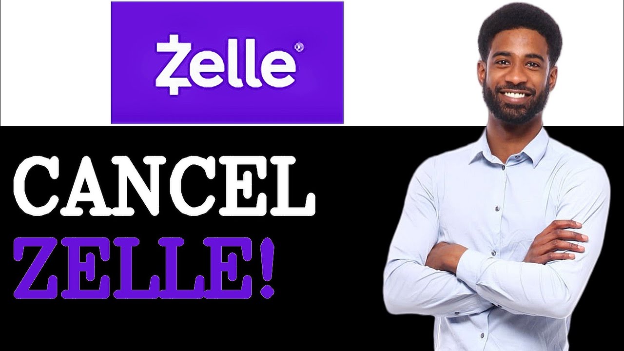 How To Cancel Your Zelle Transfer (2025)