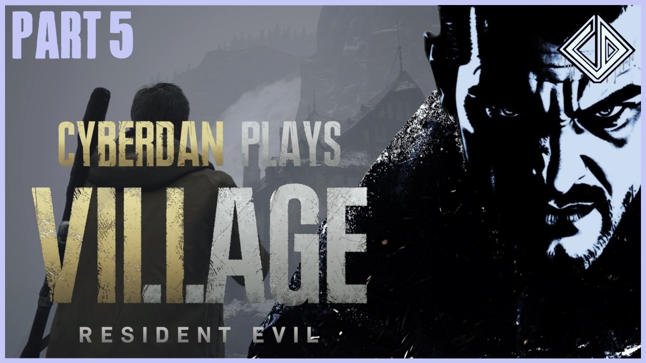 CyberDan Plays Resident Evil: Village (Part 5)