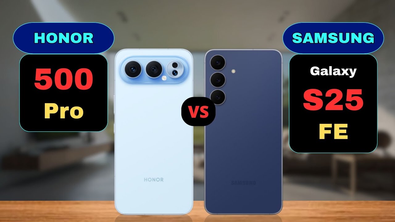 Honor 500 Pro vs Samsung Galaxy S25 FE Comparison