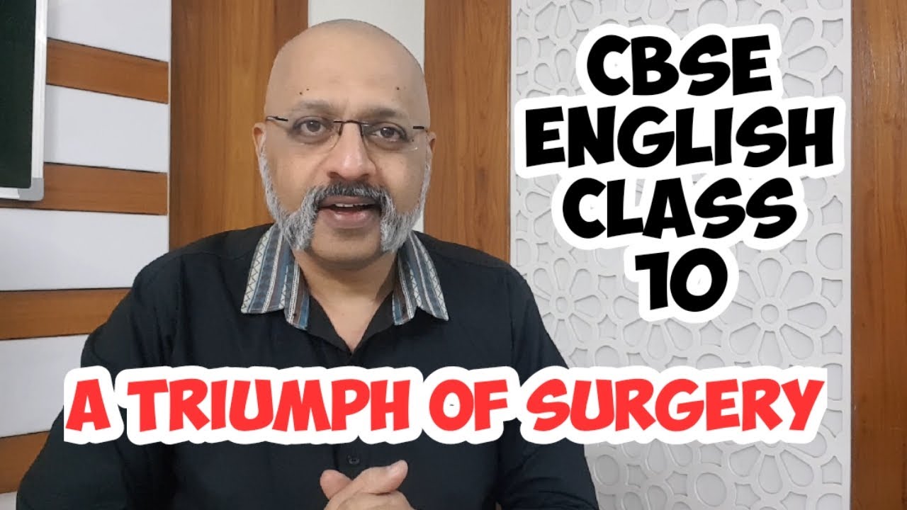A Triumph of Surgery | CBSE 10 English | Footprints without Feet | Explained by T S Sudhir | SWS