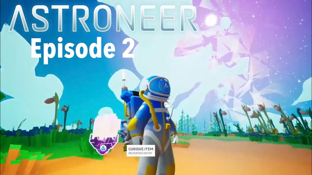 Astroneer Ep.2 I Broke The Sky! Investigating The Curious Item!