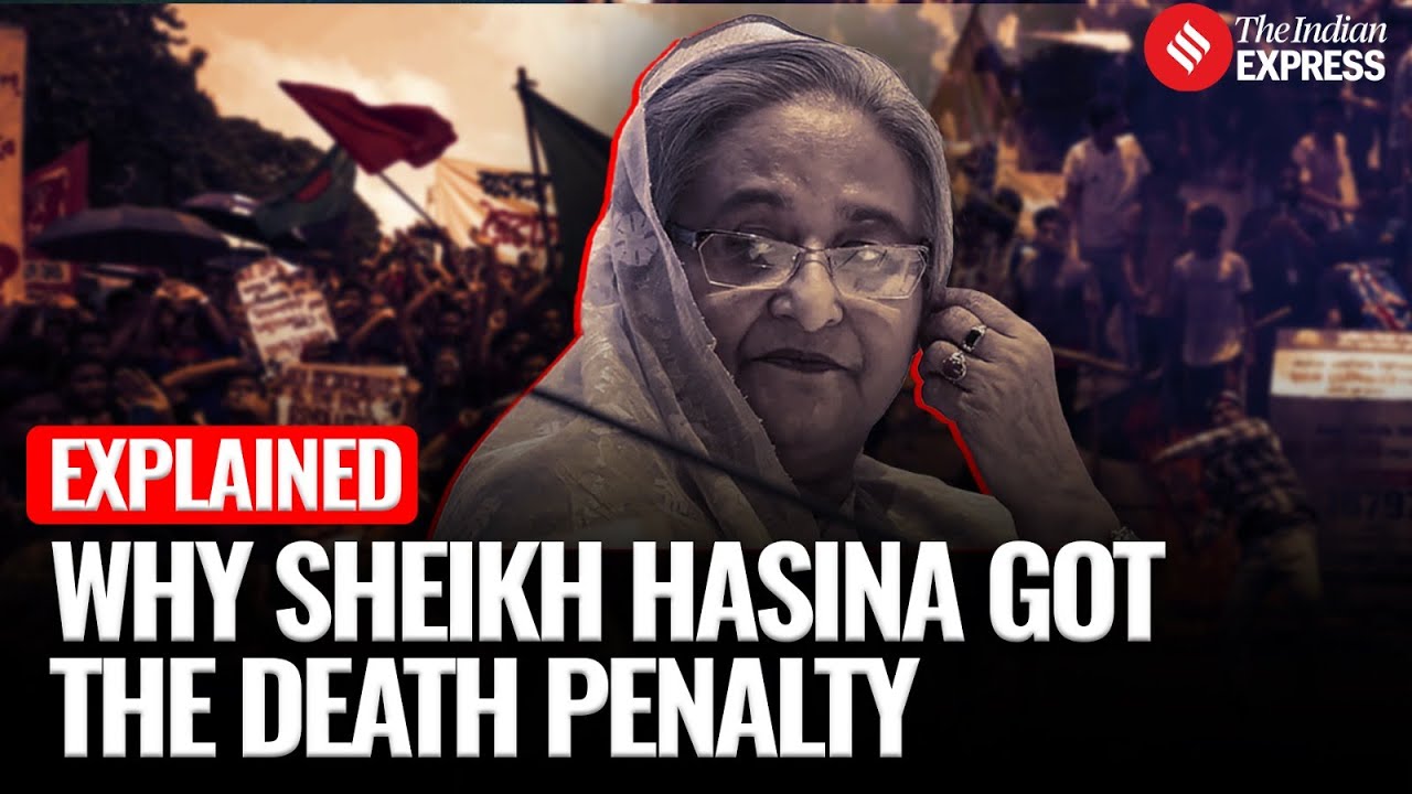Explained: Why Sheikh Hasina Was Sentenced to Death And What It Means for Bangladesh&rsquo;s Future