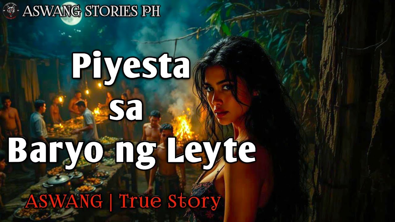 PIYESTA SA BARYO NG LEYTE | Kwentong Aswang | True Story