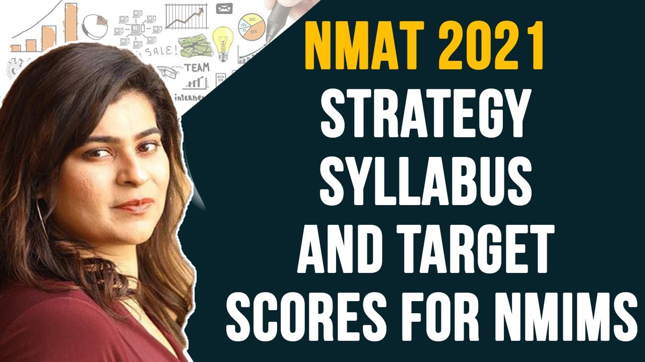 NMAT 2021 Strategy Syllabus and Target Scores for NMIMS ft Anisha (NMIMS Alum)