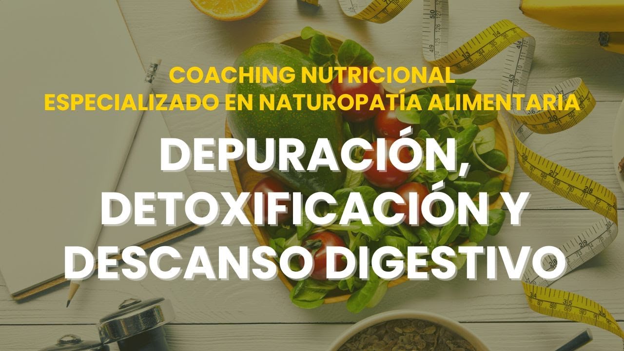 Depuraci&oacute;n, Detoxificaci&oacute;n y Descanso Digestivo