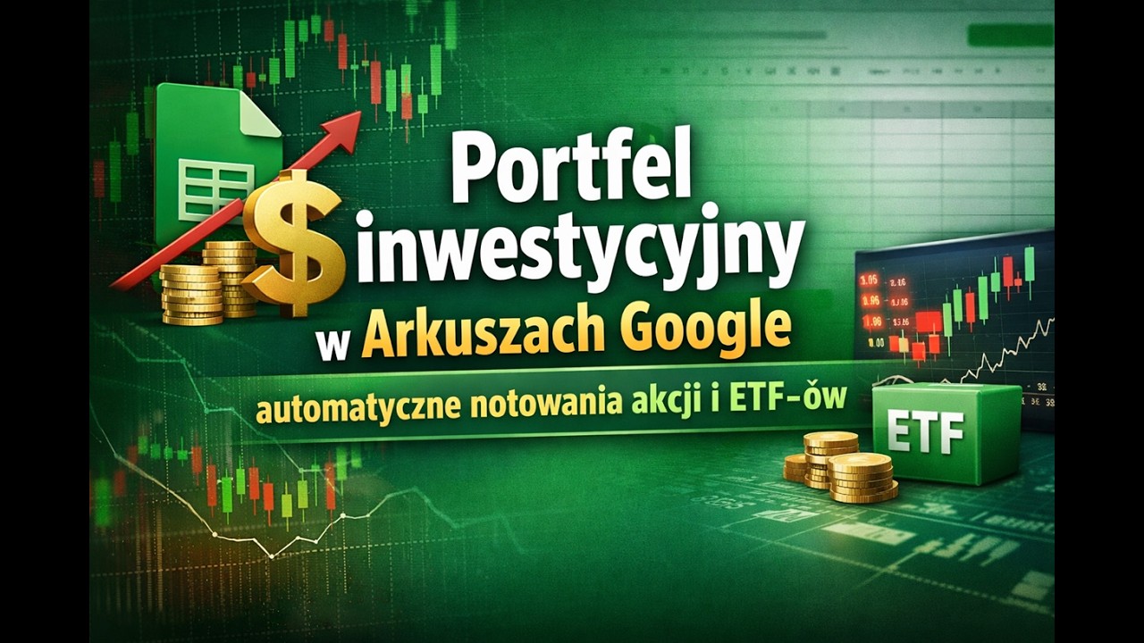 Portfel inwestycyjny w Arkuszach Google – automatyczne notowania akcji i ETF