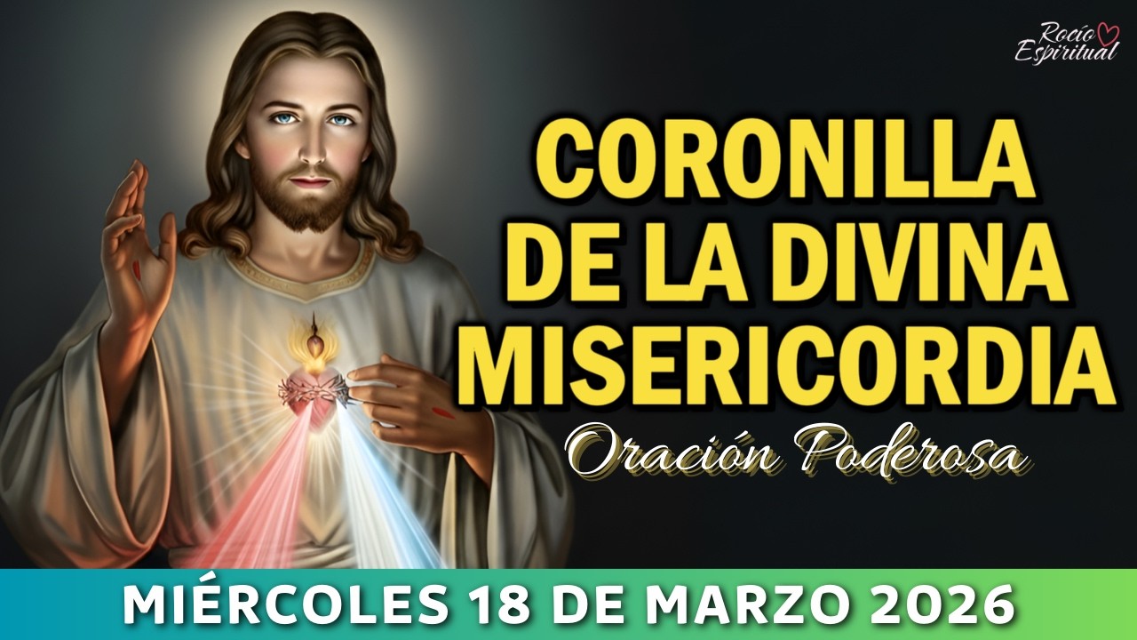 🙏 18 de Marzo: Coronilla de la Divina Misericordia | Jesús, en Ti Confío