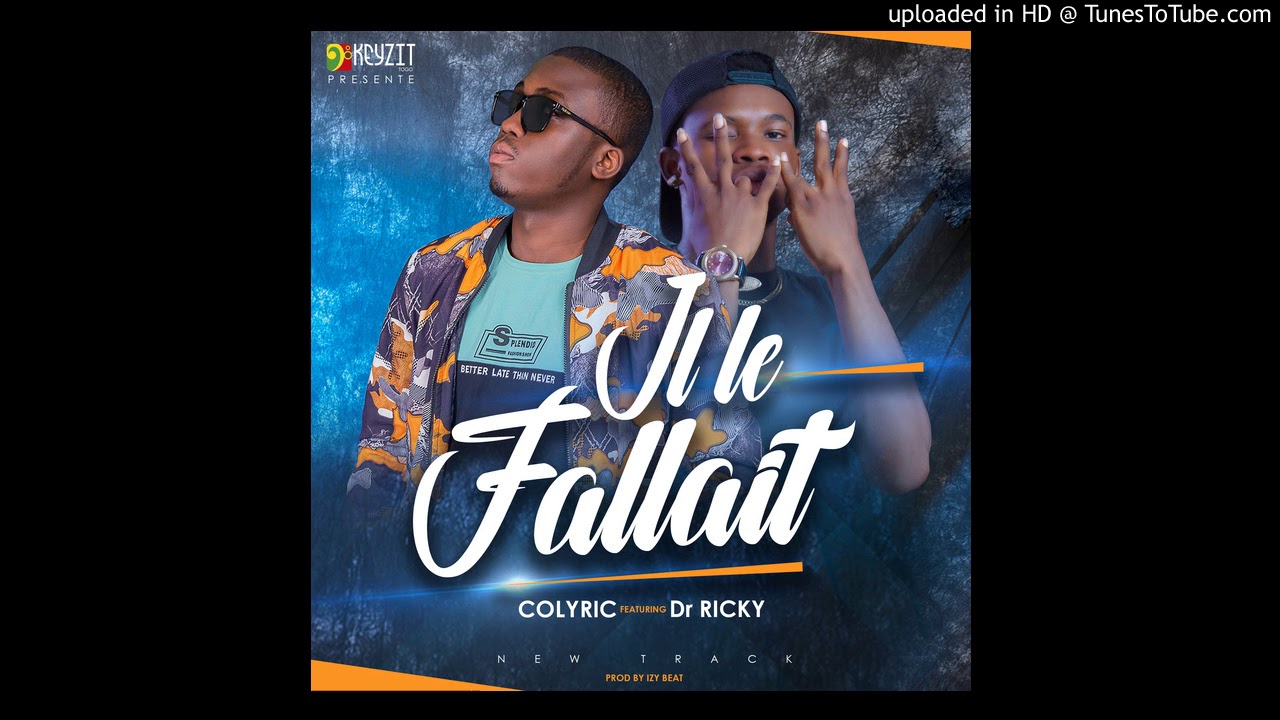 Colyric ft Dr Ricky-Il le fallait
