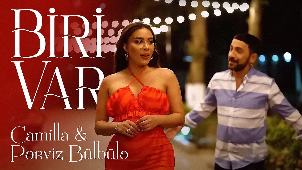 Camilla & Pərviz Bülbülə — Biri Var (Official Video)