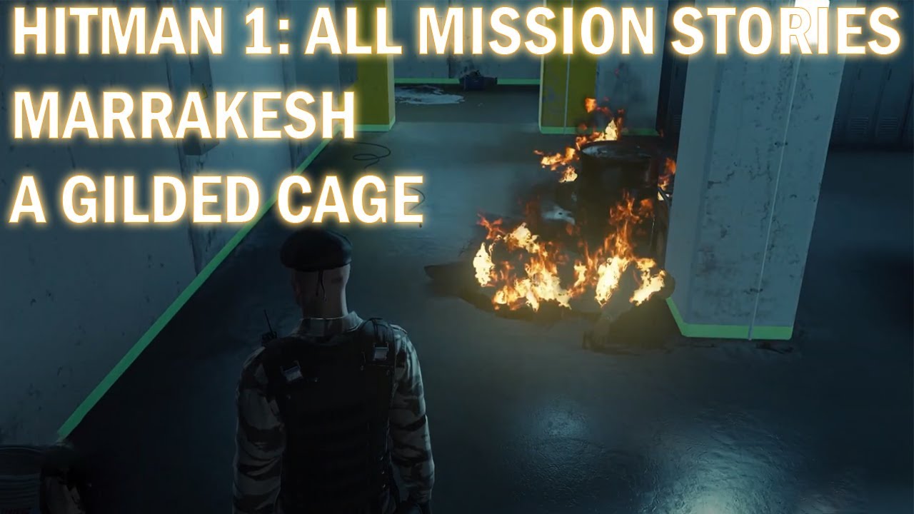 HITMAN 1: A Gilded Cage (Marrakesh) | All Mission Stories