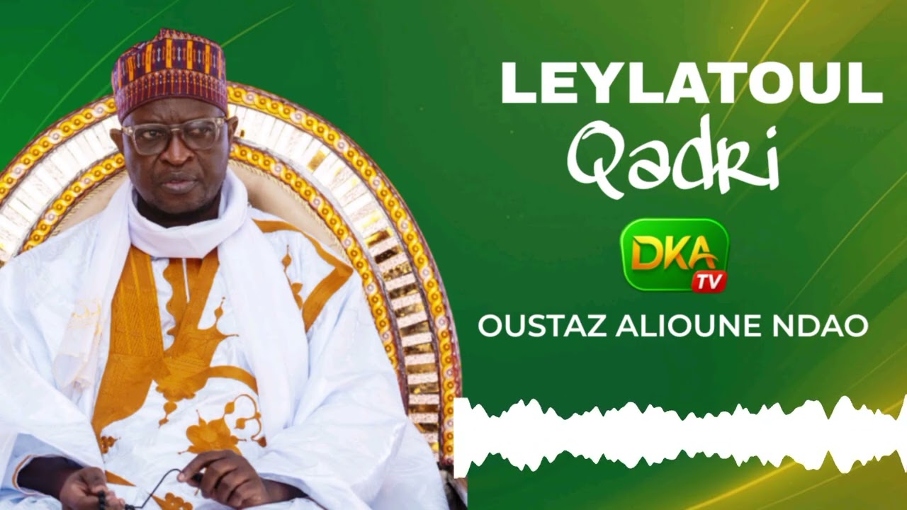 LEYLATOUL QADRI ( AY LERAL)  ||| OUSTAZ ALIOUNE NDAO 