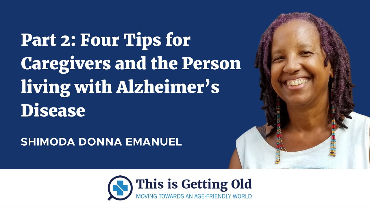Part II: Four Tips for Caregivers of a Person Living with Alzheimer's Disease