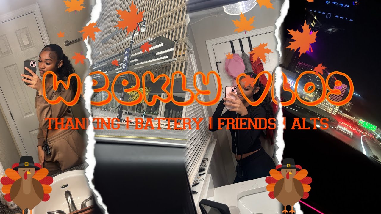 WEEKLY VLOG ♡︎✰ | Friends | Thanksgiving | Battery | Cooking ✰