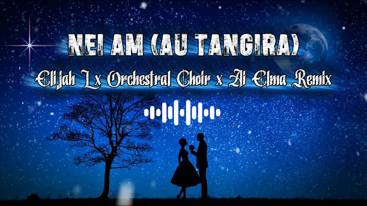 Nei Am (Orchestral Choir) Elijah L x Ai Elma Remix