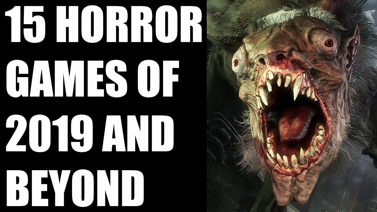 15 Horror Games of 2019 And Beyond