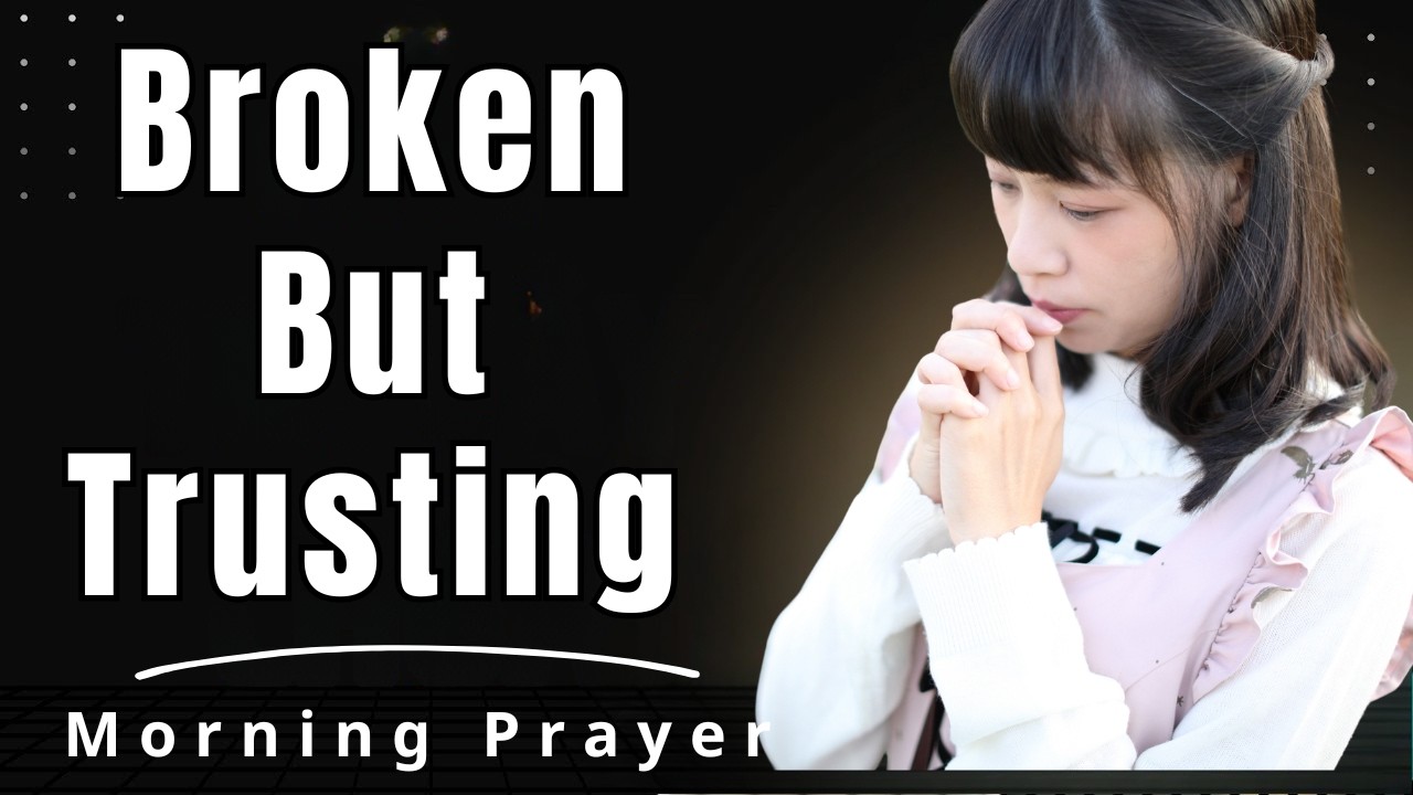 Lord, Heal My Broken Spirit Without Fear | Morning Prayer | ChristGlow Daily