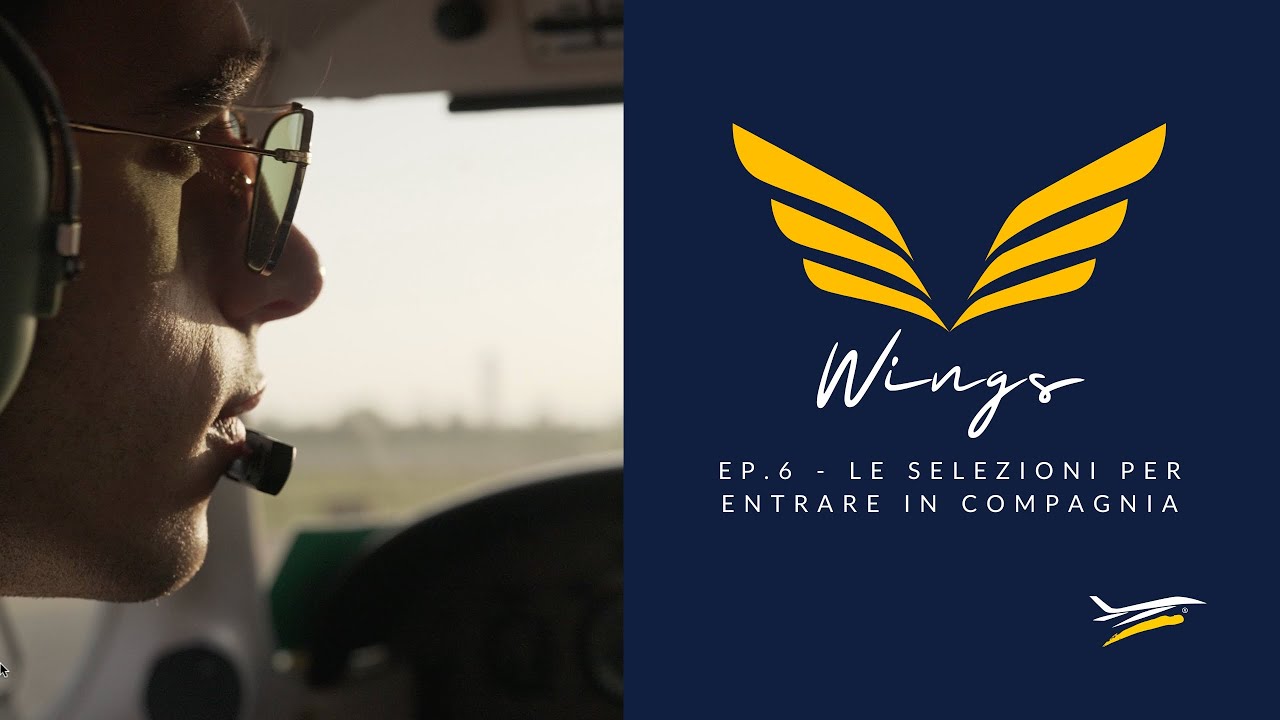 WINGS Ep.6 - Superare le selezioni da pilota: i consigli del Comandante Mauro Porta